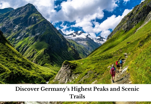 Discover Germany’s Highest Peaks and Scenic Trails